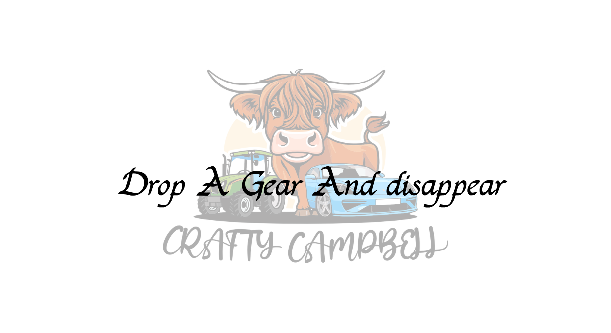 drop a gear and disappear bedeutung Drop a Gear and Disappear – Crafty Campbell