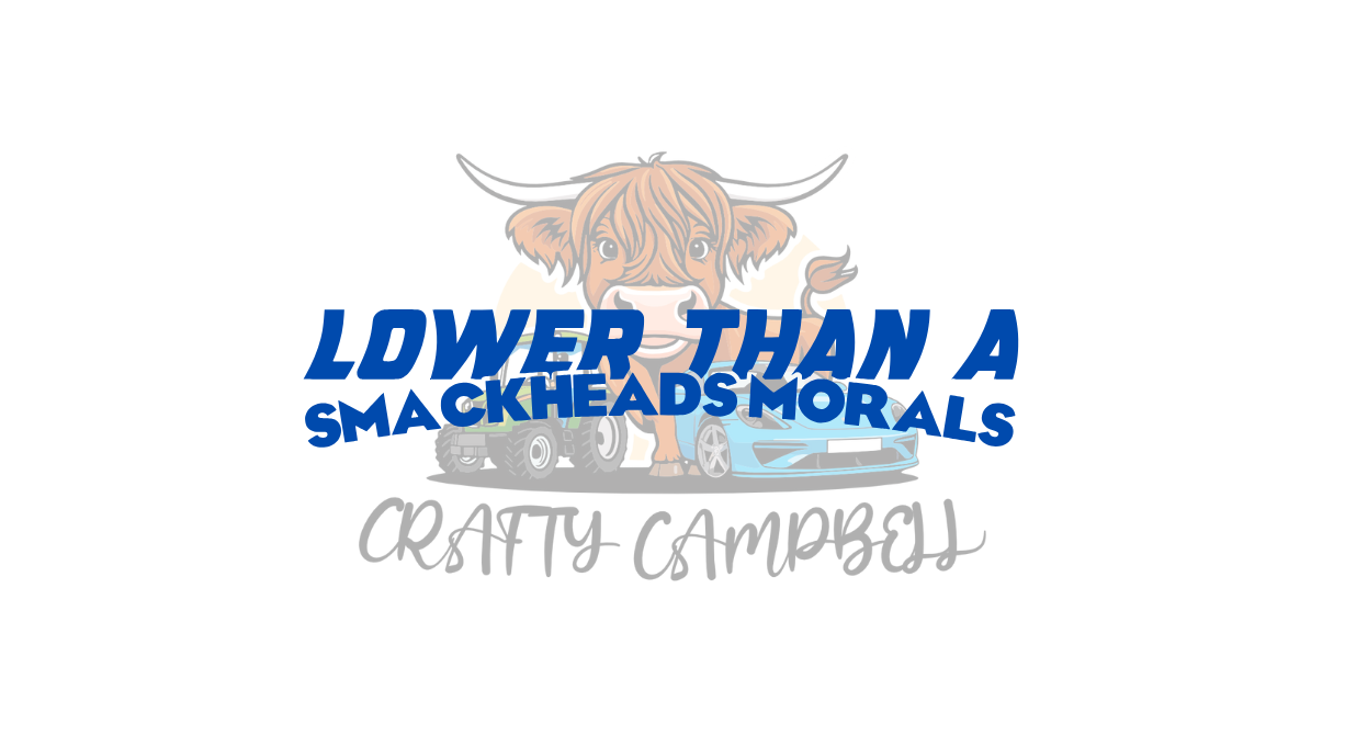 Lower than a Smackheads Morals