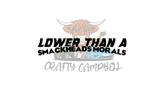 Lower than a Smackheads Morals